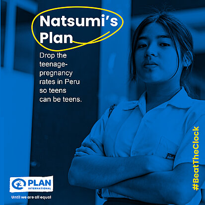 Graphic: Natsumi's Plan. Drop the teenage-pregnancy rates in Peru so teens can be teens